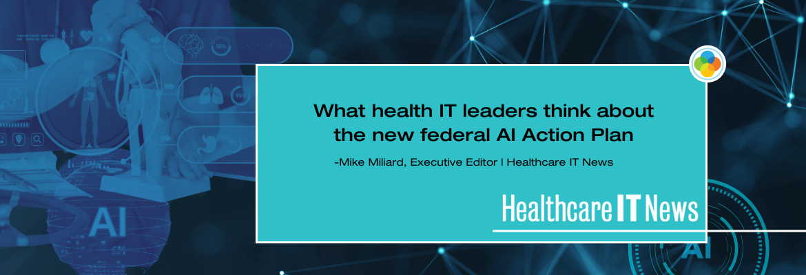 Healthcare IT News - What health IT leaders think about the new federal AI Action Plan - Cover Image for Life365 Blog